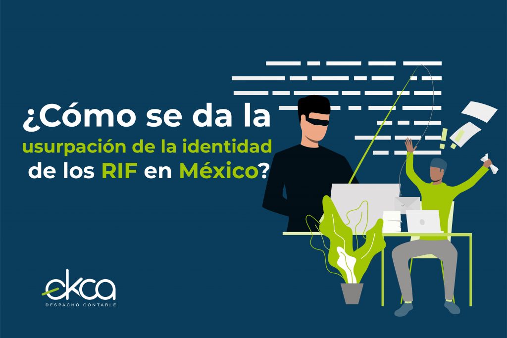 ¿Cómo se da la usurpación de  identidad de los RIF en México?